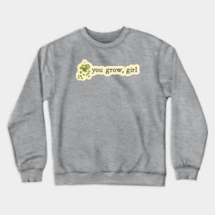 You Grow Girl Cute Plant Sticker Crewneck Sweatshirt